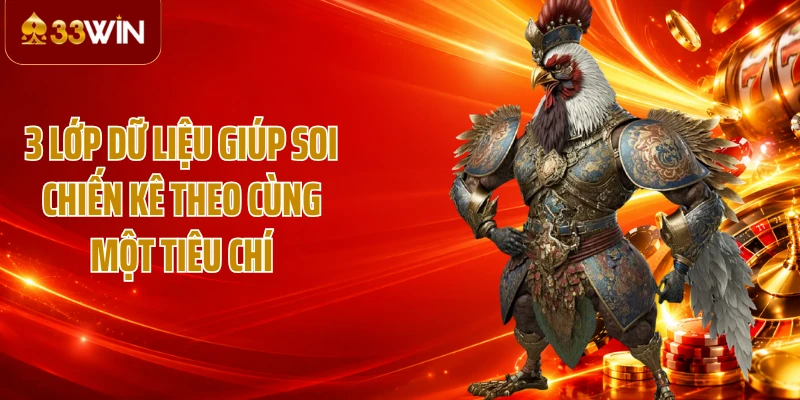 3 lớp dữ liệu giúp soi chiến kê theo cùng một tiêu chí