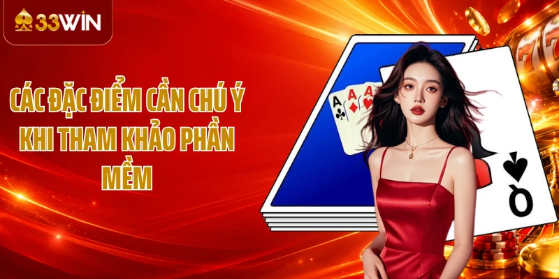 Các đặc điểm cần chú ý khi tham khảo phần mềm