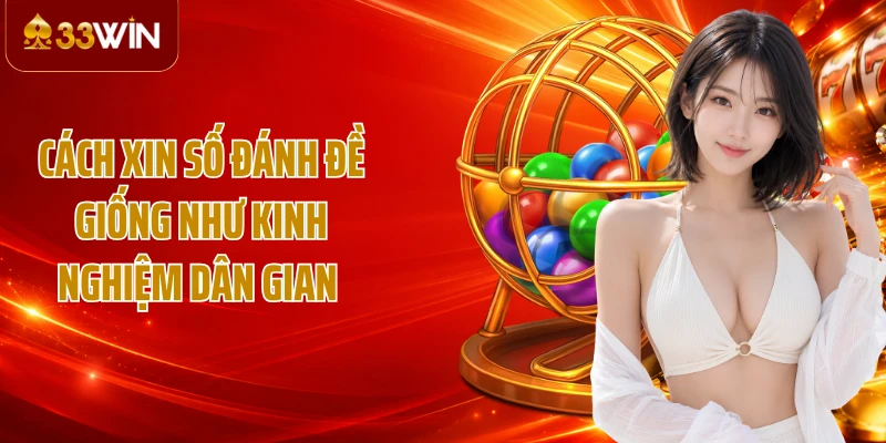 Cách xin số đánh đề giống như kinh nghiệm dân gian 