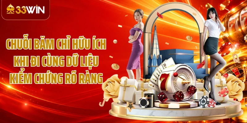 Chuỗi băm chỉ hữu ích khi đi cùng dữ liệu kiểm chứng rõ ràng