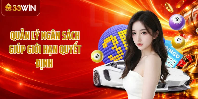 Quản lý ngân sách giúp giới hạn quyết định 